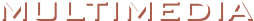 MULTIMEDIA