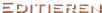 Editieren